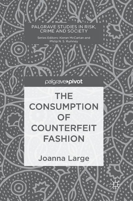 The Consumption of Counterfeit Fashion - Hardcover