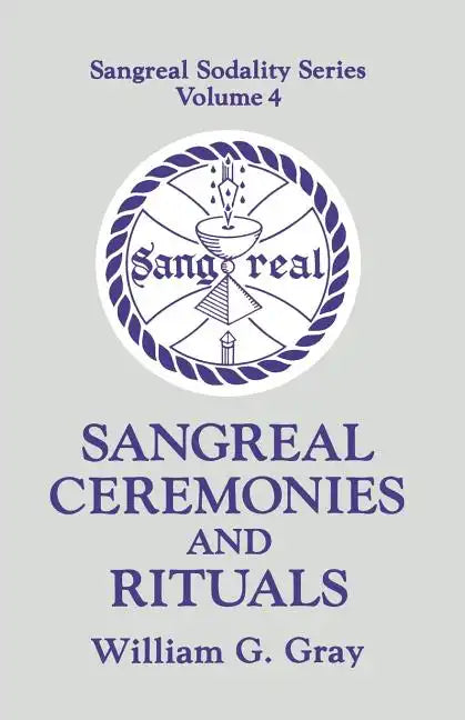 Sangreal Ceremonies and Ritual - Paperback