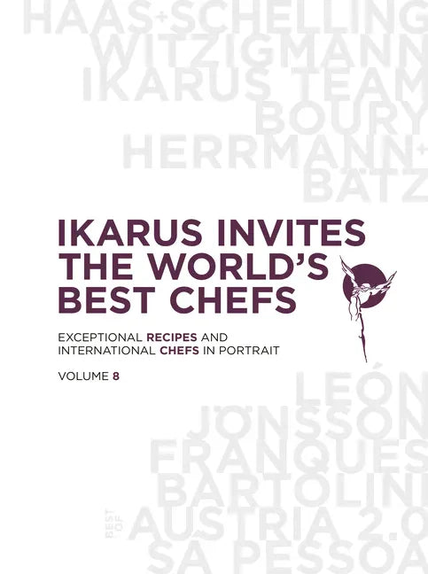 Ikarus Invites the World's Best Chefs: Exceptional Recipes and International Chefs in Portrait: Volume 8 - Hardcover