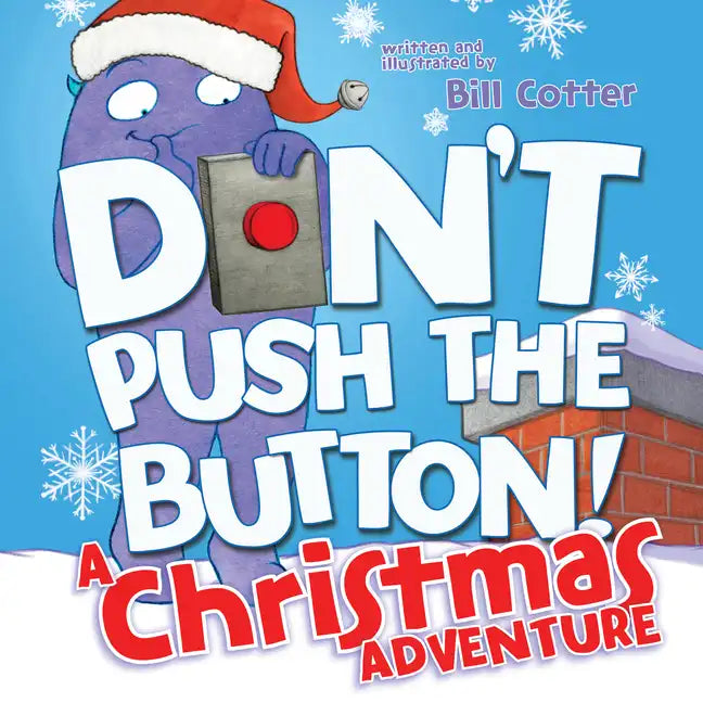 Don't Push the Button! a Christmas Adventure - Board Book
