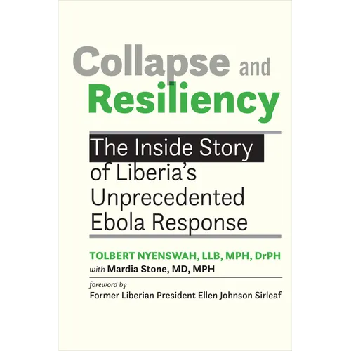 Collapse and Resiliency: The Inside Story of Liberia's Unprecedented Ebola Response - Paperback