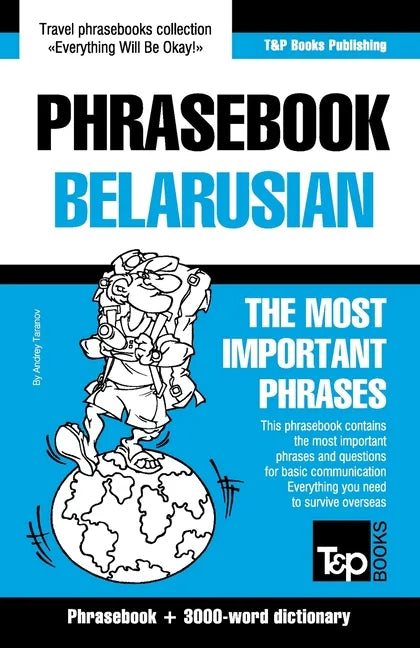 Phrasebook - Belarusian - The most important phrases: Phrasebook and 3000-word dictionary - Paperback