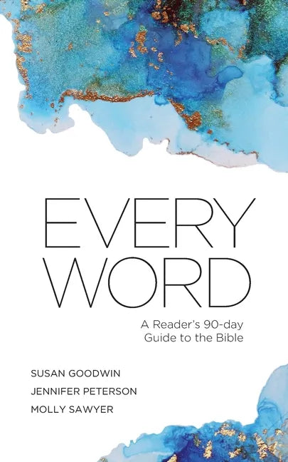 Every Word: A Reader's 90-day Guide to the Bible - Paperback