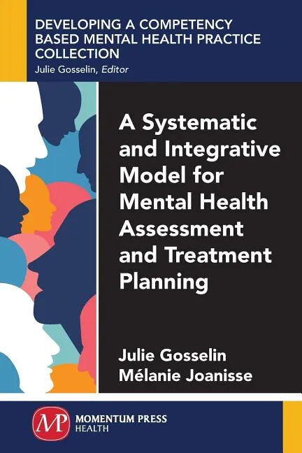 A Systematic and Integrative Model for Mental Health Assessment and Treatment Planning - Paperback