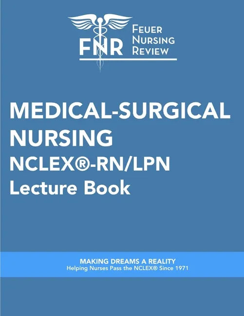 Feuer Nursing Review: Medical-Surgical Nursing Lecture Book: For NCLEX(R)-RN/LPN - Paperback