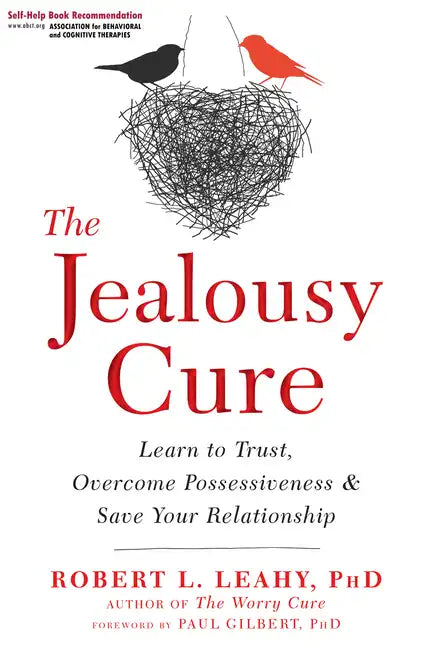 The Jealousy Cure: Learn to Trust, Overcome Possessiveness, and Save Your Relationship - Paperback