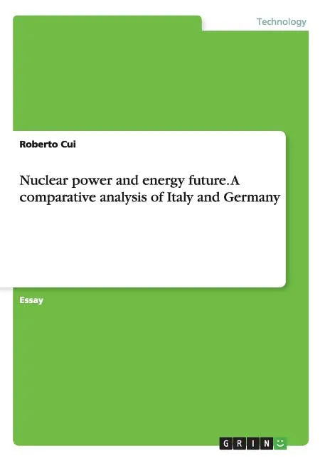 Nuclear power and energy future. A comparative analysis of Italy and Germany - Paperback