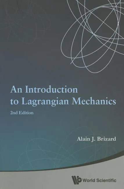 Introduction to Lagrangian Mechanics, an (2nd Edition) - Paperback