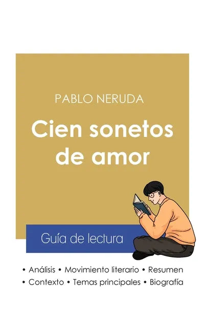 Guía de lectura Cien sonetos de amor de Pablo Neruda (análisis literario de referencia y resumen completo) - Paperback