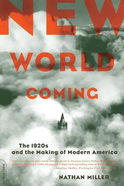 New World Coming: The 1920s and the Making of Modern America - Paperback