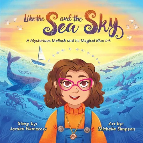 Like the Sea and the Sky: A Mysterious Mollusk and Its Magical Blue Ink - Paperback