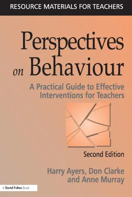 Perspectives on Behaviour: A Practical Guide to Effective Interventions for Teachers - Paperback
