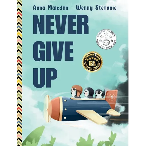 Never Give Up: 2 in 1: Inspirational, encouraging children's picture book AND graduation gift book with extra pages for leaving messages - Hardcover