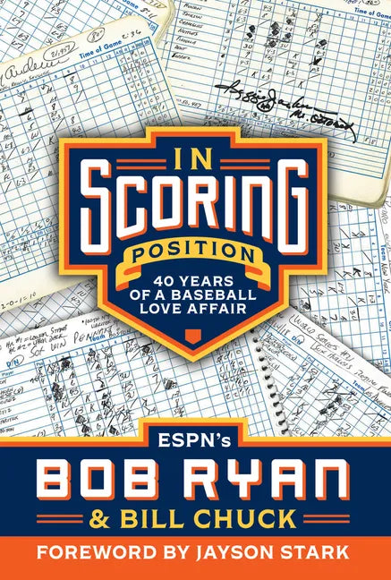 In Scoring Position: 40 Years of a Baseball Love Affair - Hardcover