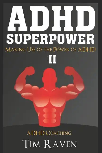 ADHD Superpower II: Making Use of the Power of ADHD - Paperback