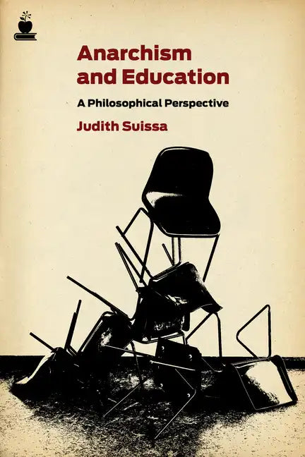 Anarchism and Education: A Philosophical Perspective - Paperback