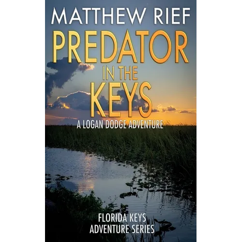 Predator in the Keys: A Logan Dodge Adventure (Florida Keys Adventure Series Book 7) - Paperback