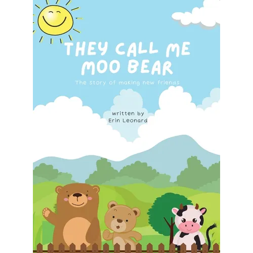 They call me Moo Bear: The story of making new friends - Hardcover