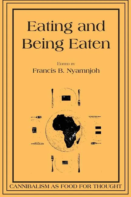 Eating and Being Eaten: Cannibalism as Food for Thought - Paperback