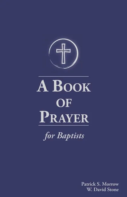 A Book of Prayer for Baptists: With Resources for Ministry in the Church - Paperback