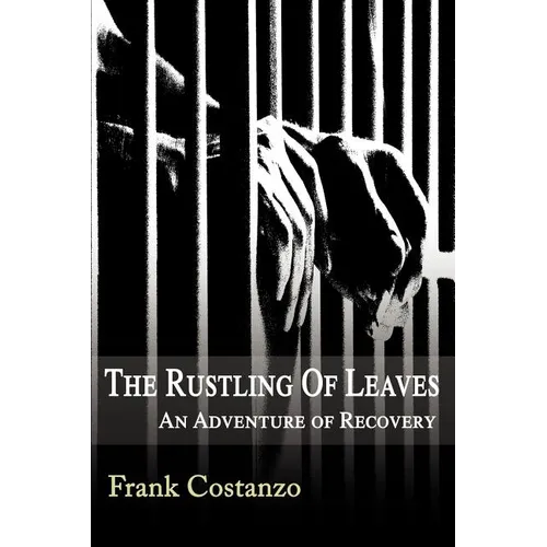 The Rustling of Leaves: An Adventure of Recovery - Paperback