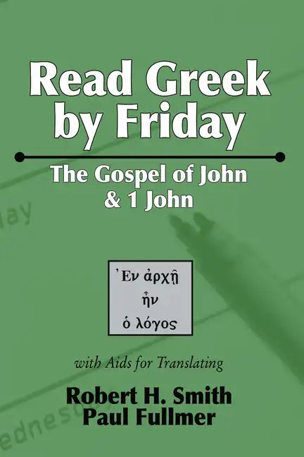 Read Greek by Friday: The Gospel of John and 1 John - Paperback