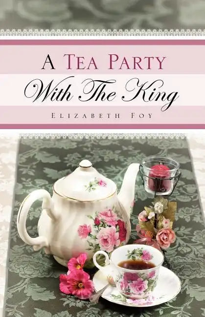 A Tea Party With The King - Paperback