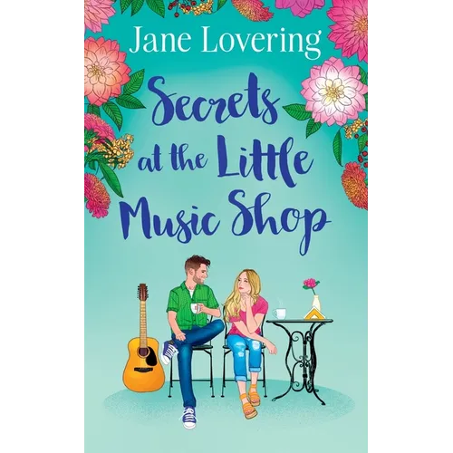Secrets at the Little Music Shop: An emotional and heartwarming second chance romance - Paperback