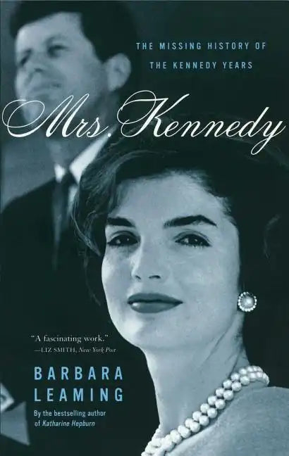 Mrs. Kennedy: The Missing History of the Kennedy Years - Paperback