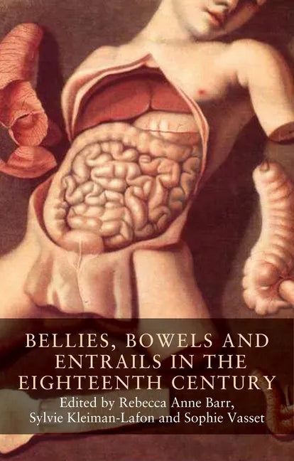 Bellies, Bowels and Entrails in the Eighteenth Century - Paperback