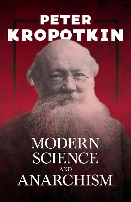 Modern Science and Anarchism - Paperback