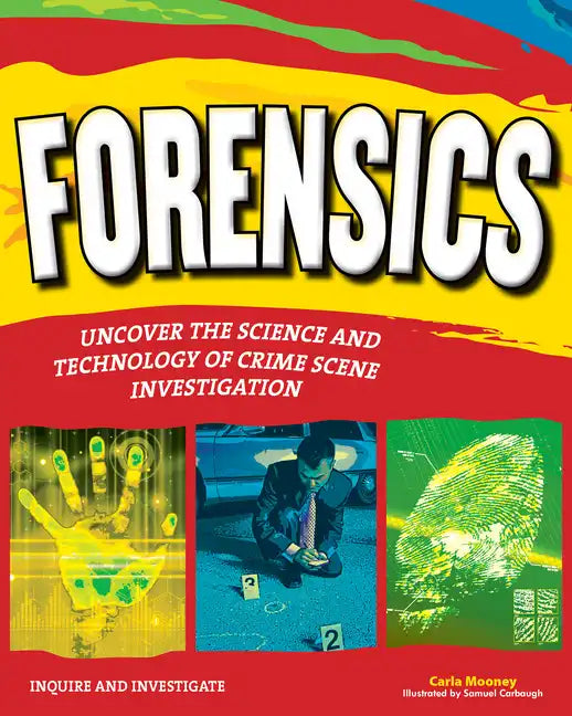 Forensics: Uncover the Science and Technology of Crime Scene Investigation - Paperback