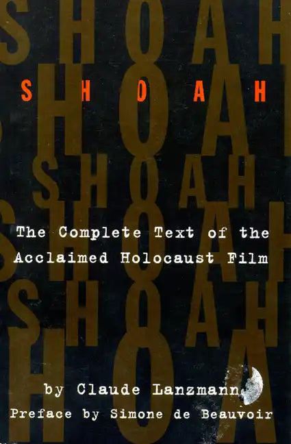 Shoah: The Complete Text of the Acclaimed Holocaust Film - Paperback