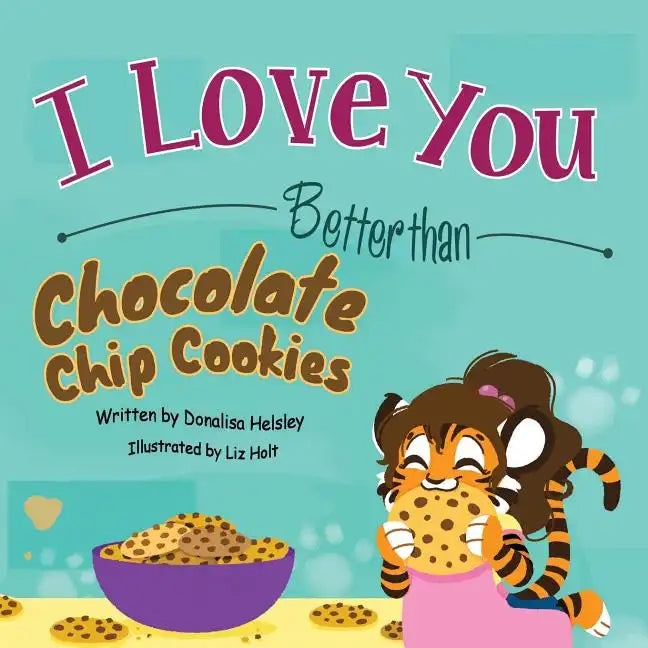 I Love You Better than Chocolate Chip Cookies - Paperback