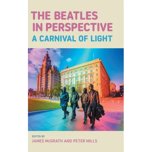 The Beatles in Perspective: A Carnival of Light - Hardcover