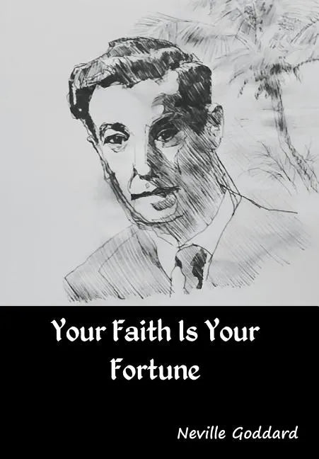 Your Faith Is Your Fortune - Hardcover