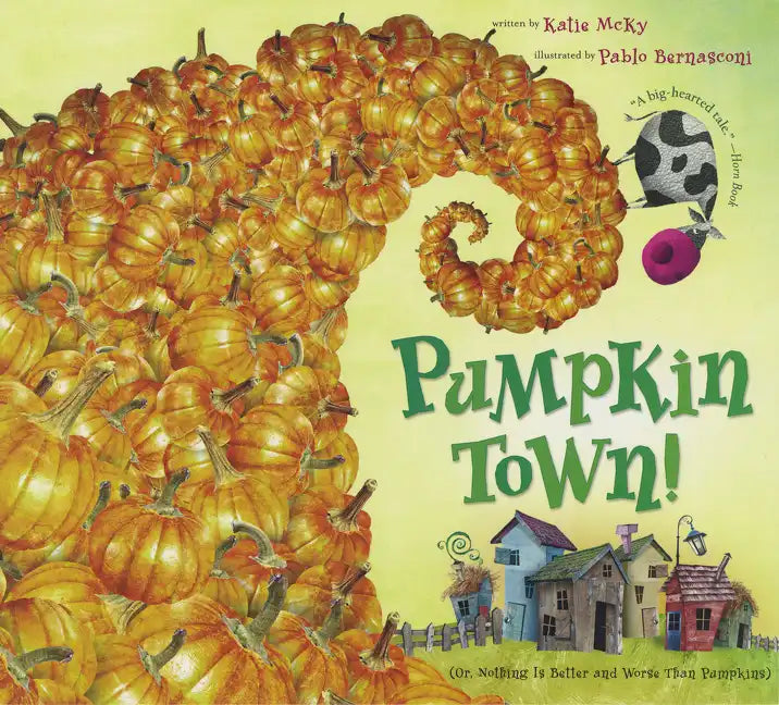 Pumpkin Town! Or, Nothing Is Better and Worse Than Pumpkins - Paperback