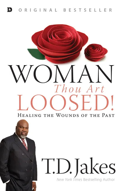 Woman, Thou Art Loosed!: Healing the Wounds of the Past - Paperback