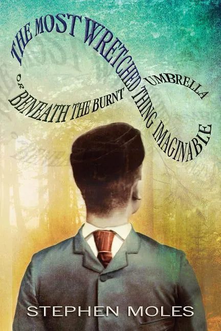 The Most Wretched Thing Imaginable: Or Beneath the Burnt Umbrella - Paperback