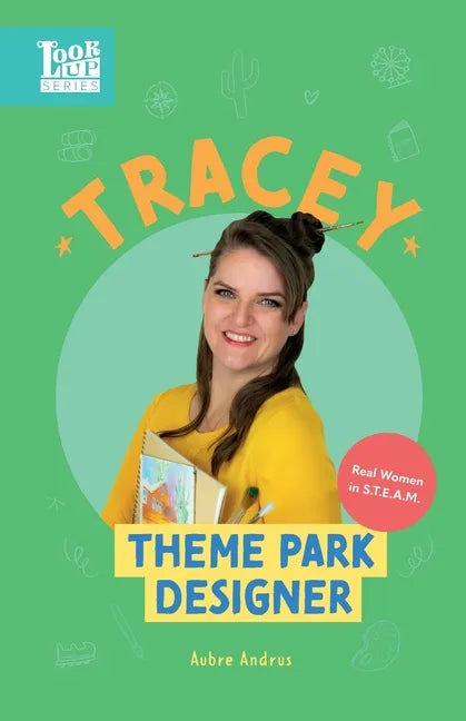 Tracey, Theme Park Designer: Real Women in STEAM - Paperback