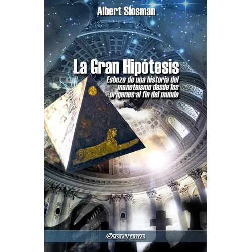 La Gran Hipesis: Esbozo de una historia del monote﨎mo desde los or刕enes al fin del mundo - Paperback