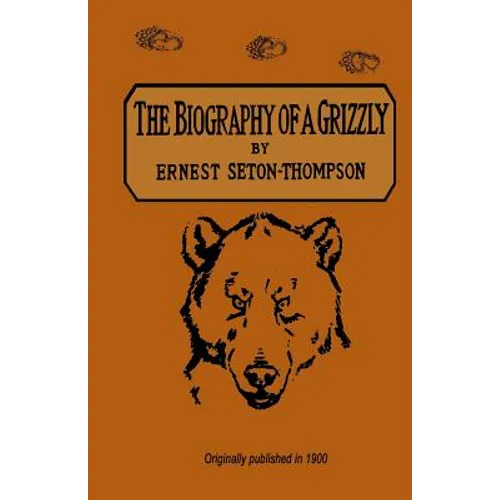 The Biography Of A Grizzly - Paperback