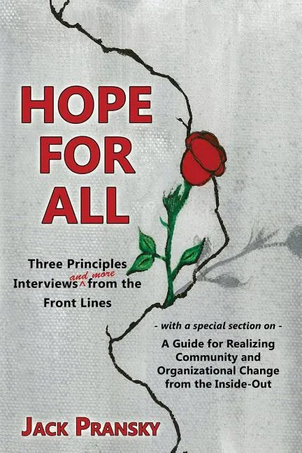 Hope for All: Three Principles Interviews and More from the Front Lines - Paperback