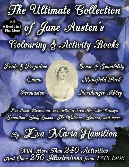 The Ultimate Collection of Jane Austen's Colouring and Activity Books: With More Than 240 Activities And Over 250 Illustrations from 1875-1906 - Paperback