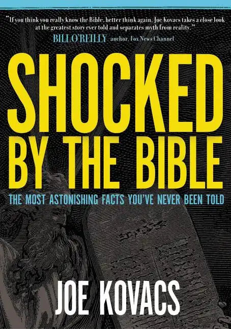 Shocked by the Bible: The Most Astonishing Facts You've Never Been Told - Paperback