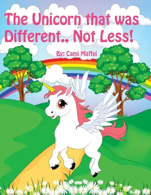 The Unicorn that was Different.. Not Less! - Paperback