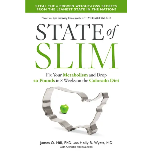 State of Slim: Fix Your Metabolism and Drop 20 Pounds in 8 Weeks on the Colorado Diet - Paperback