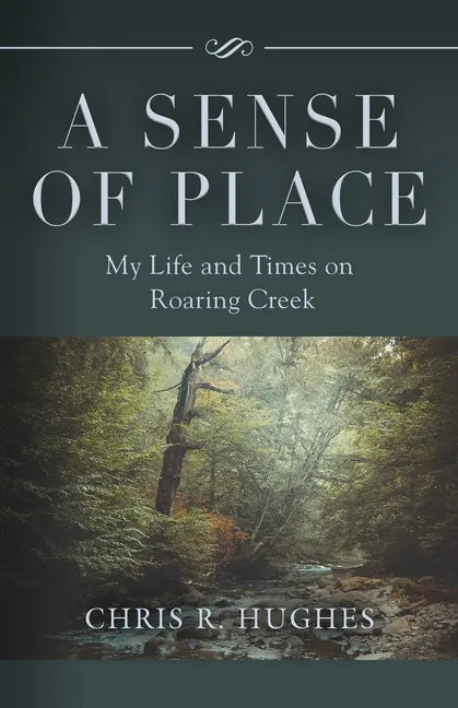 A Sense of Place: My Life and Times on Roaring Creek - Paperback