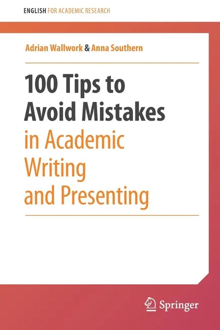 100 Tips to Avoid Mistakes in Academic Writing and Presenting - Paperback