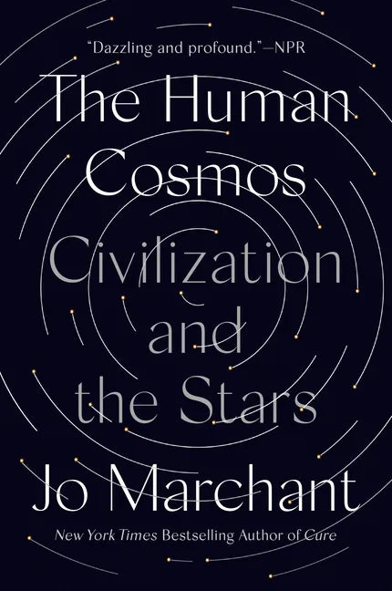 The Human Cosmos: Civilization and the Stars - Paperback